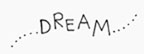 Dream