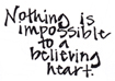Nothing is impossible